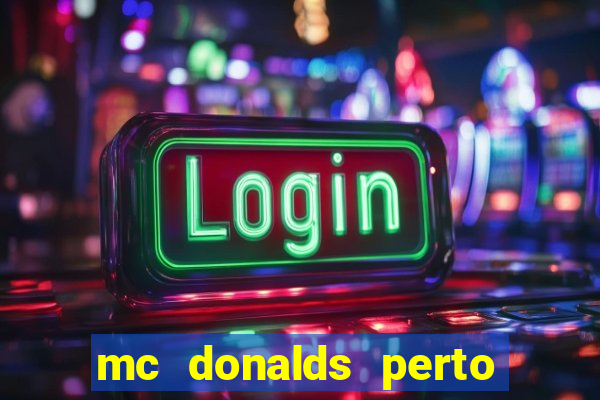 mc donalds perto de mim